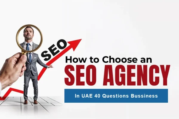 how-to-choose-an-seo-company-in-the-uae-40-questions-businesses-should-ask-before-hiring